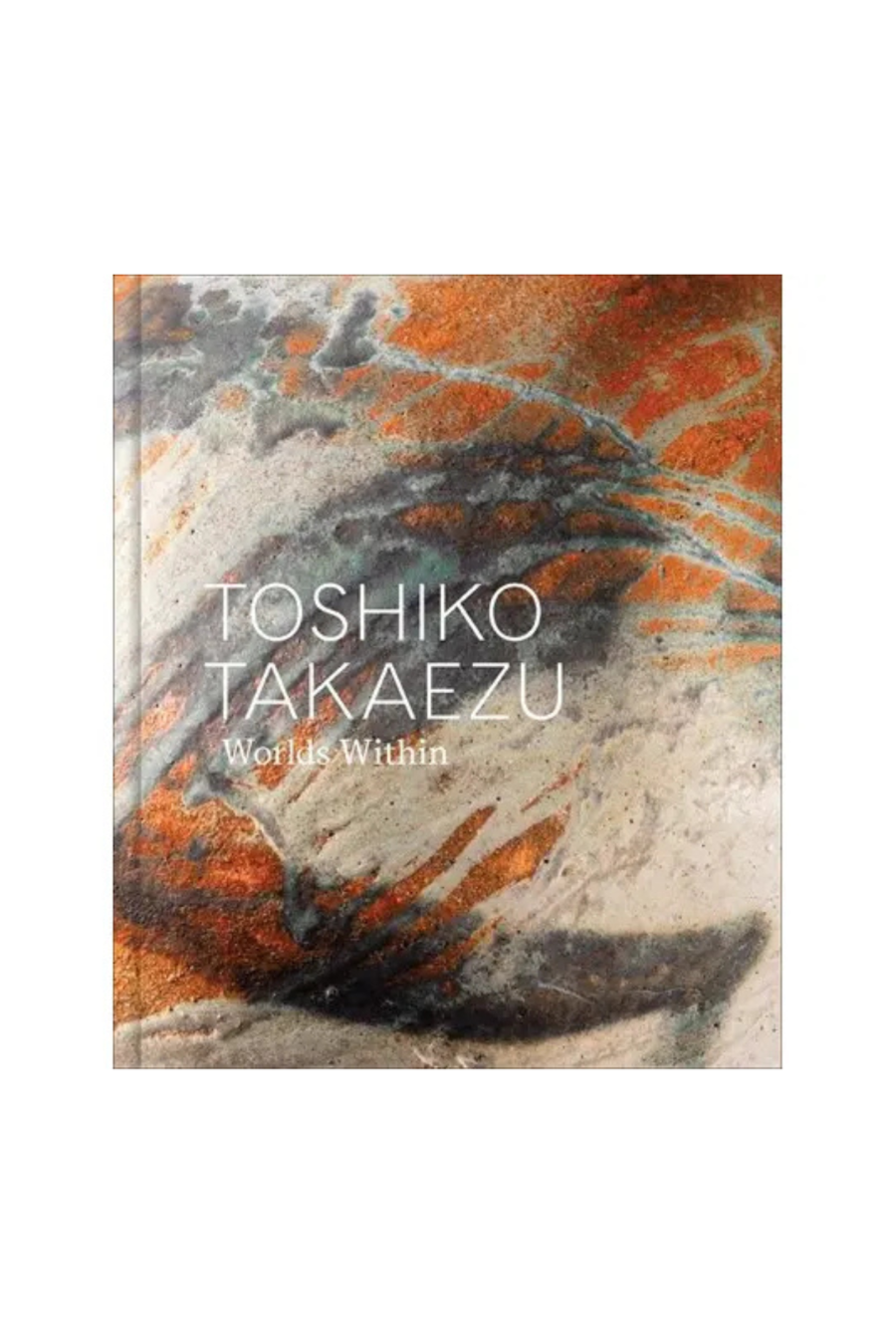 Toshiko Takaezu: Worlds Within | Hardcover