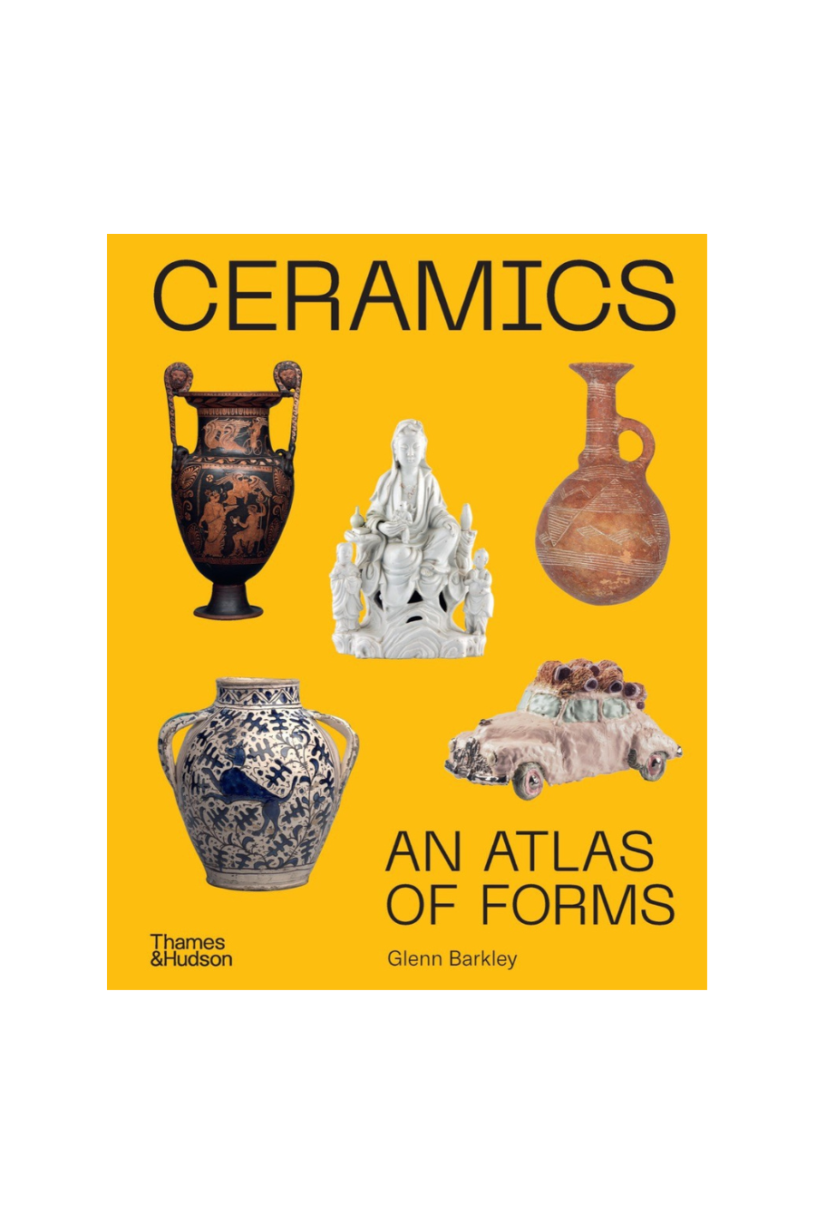 Ceramics: An Atlas of Forms | Hardcover